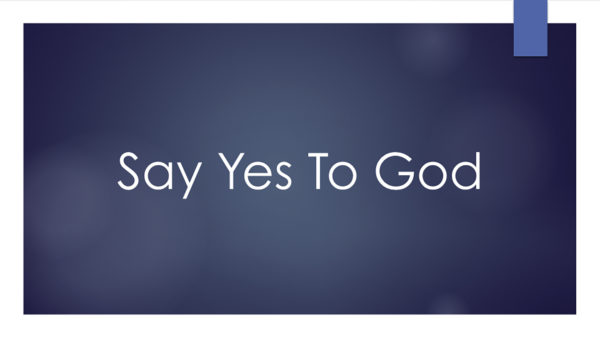 Say Yes To God