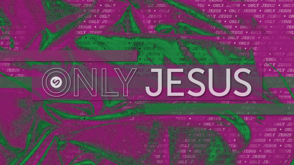 Only Jesus