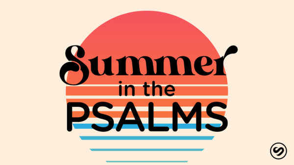Summer in the Psalms
