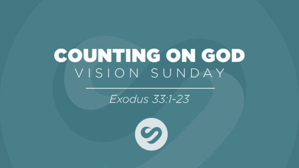 Counting on God (Vision Sunday)
