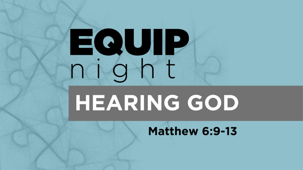 Equip Night // Hearing God